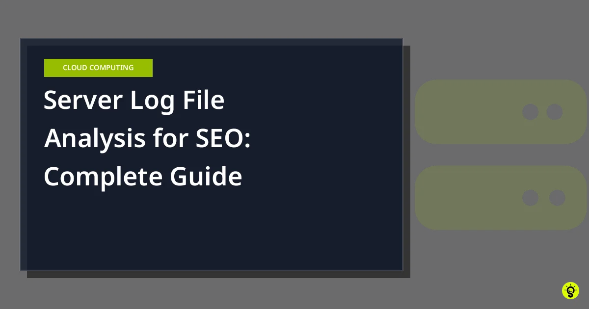 Server Log File Analysis for SEO: Complete Guide