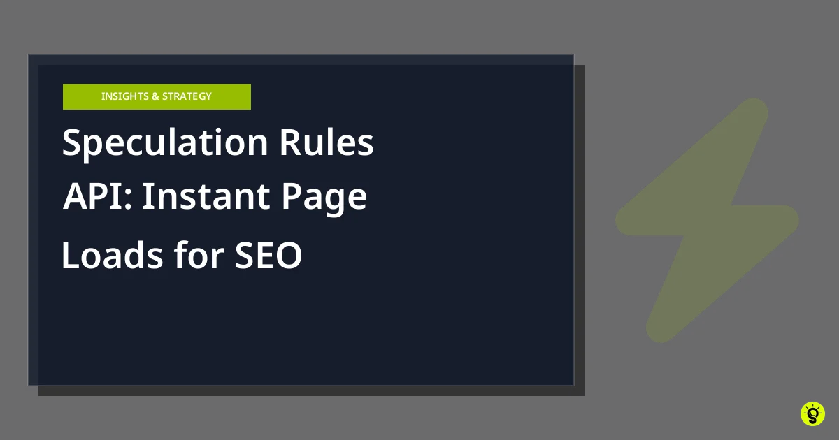 Speculation Rules API: Instant Page Loads for SEO
