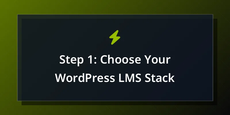Step 1: Choose Your WordPress LMS Stack