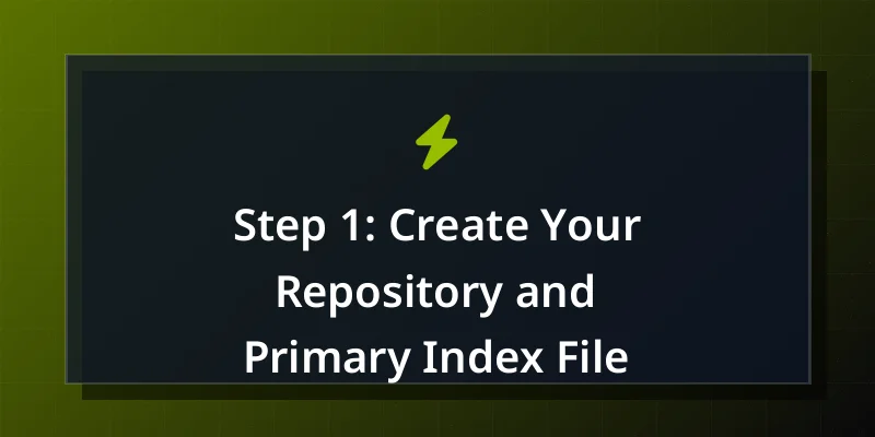 Step 1: Create Your Repository and Primary Index File