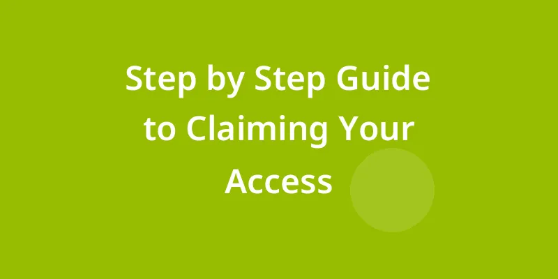 Step by Step Guide to Claiming Your Access