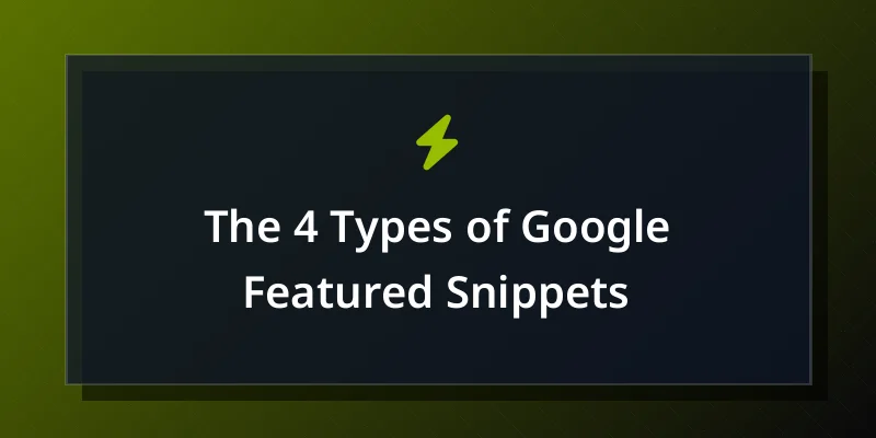 The 4 Types of Google Featured Snippets