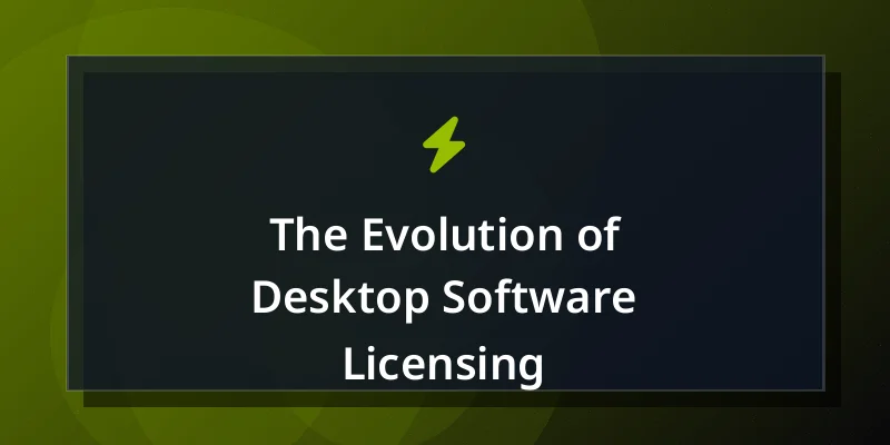 The Evolution of Desktop Software Licensing