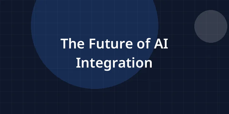The Future of AI Integration