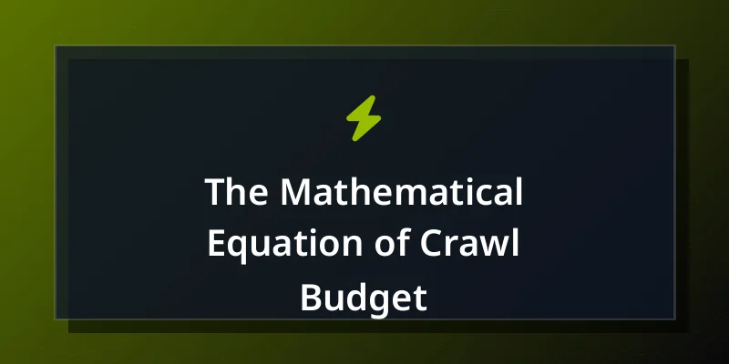 The Mathematical Equation of Crawl Budget