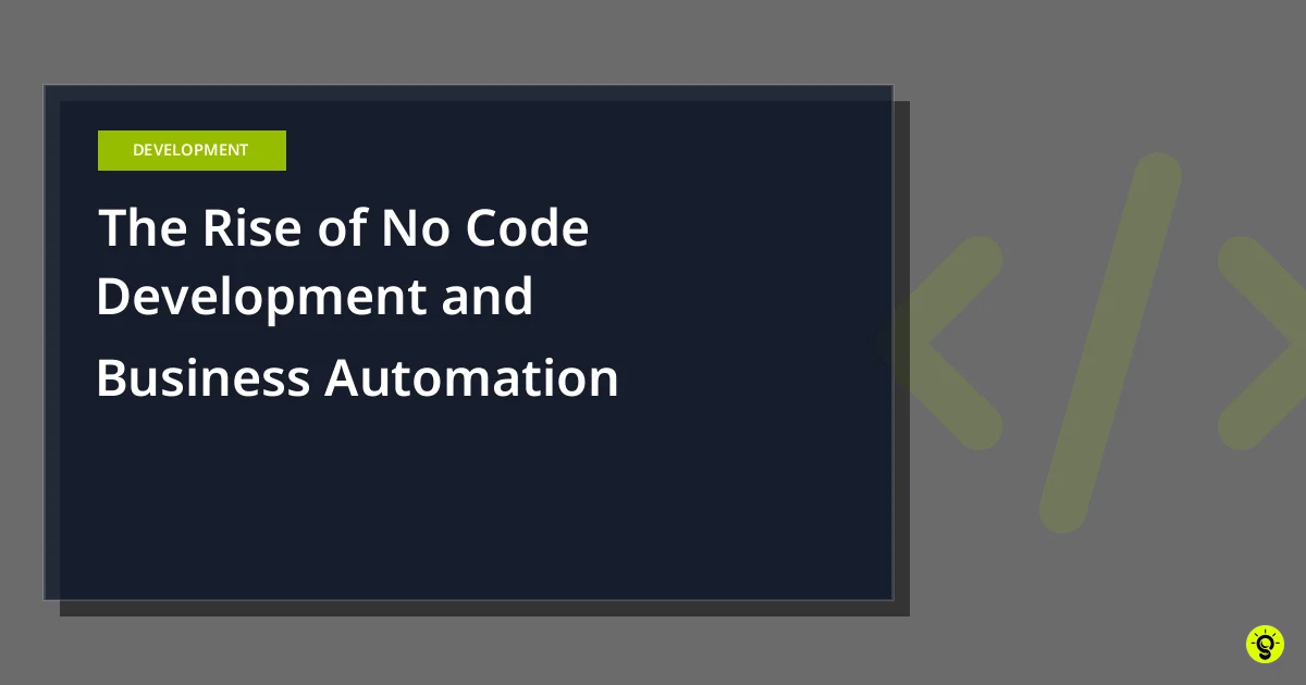 The Rise of No Code Development and Business Automation