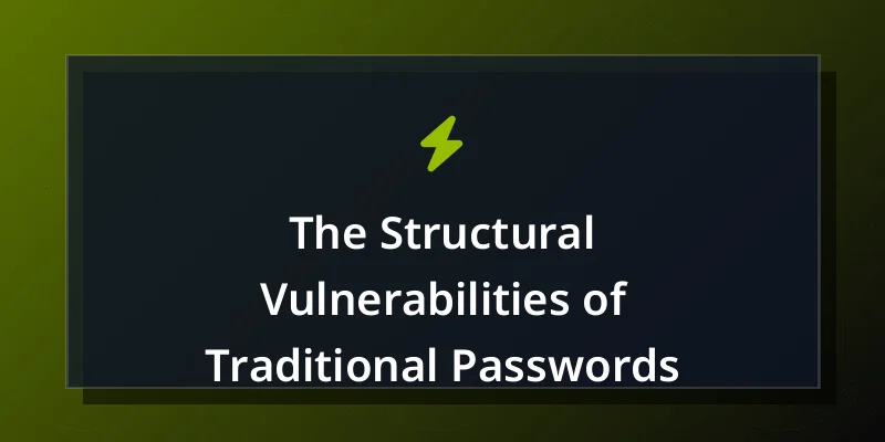 The Structural Vulnerabilities of Traditional Passwords