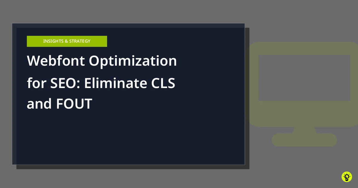 Webfont Optimization for SEO: Eliminate CLS and FOUT