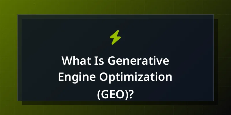 What Is Generative Engine Optimization (GEO)?