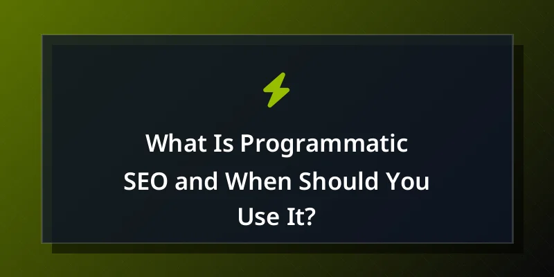 What Is Programmatic SEO and When Should You Use It?