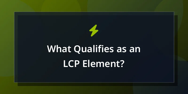 What Qualifies as an LCP Element?