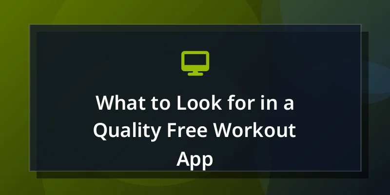 What to Look for in a Quality Free Workout App