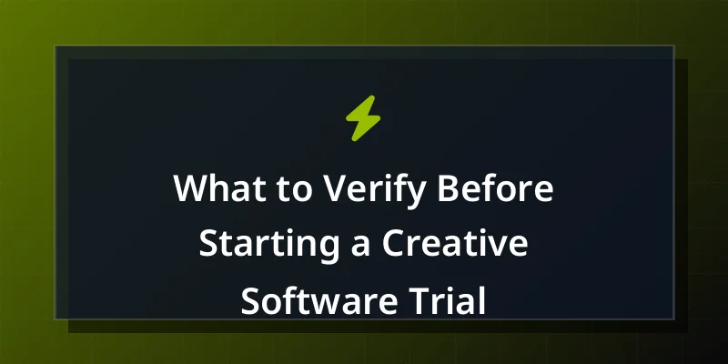 What to Verify Before Starting a Creative Software Trial