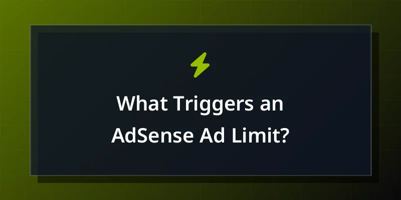 What Triggers an AdSense Ad Limit?