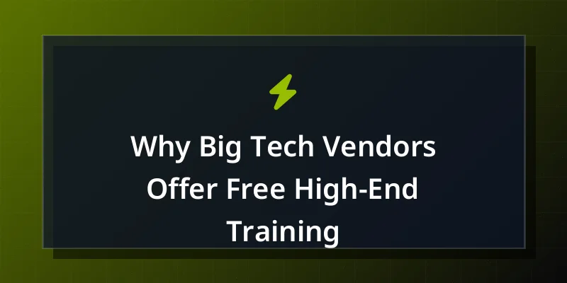 Why Big Tech Vendors Offer Free High-End Training