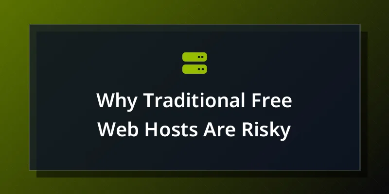 Why Traditional Free Web Hosts Are Risky