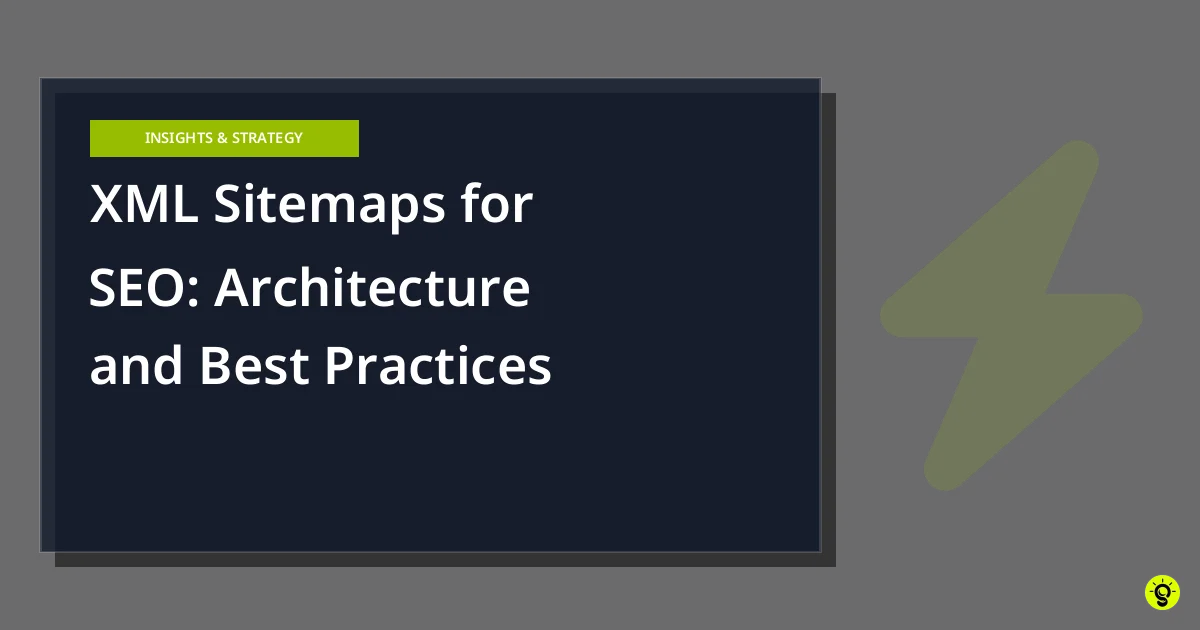 XML Sitemaps for SEO: Architecture and Best Practices